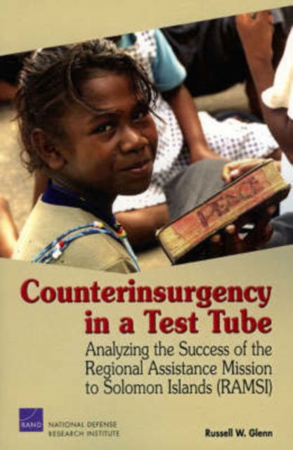 Cover for Russell W. Glenn · Counterinsurgency in a Test Tube: Analyzing the Success of the Regional Assistance Mission to Solomon Islands (RAMSI) (Paperback Book) (2007)