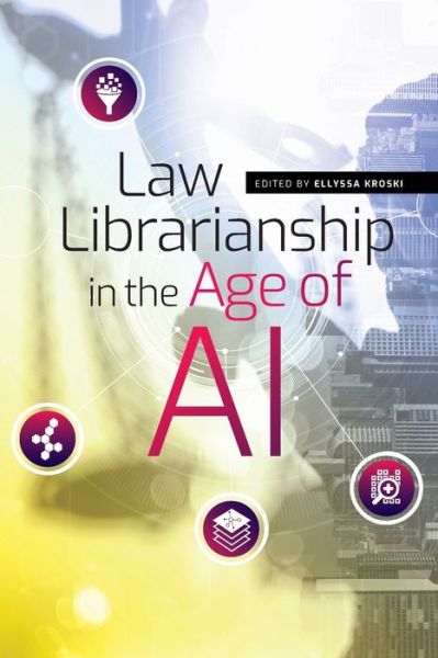 Cover for Ellyssa Kroski · Law Librarianship in the Age of AI (Paperback Bog) (2019)