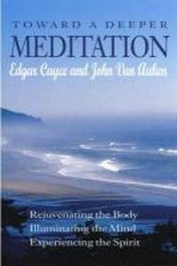 Cover for Cayce, Edgar (Edgar Cayce) · Toward a Deeper Meditation (Paperback Book) [Revised Ed. edition] (2007)