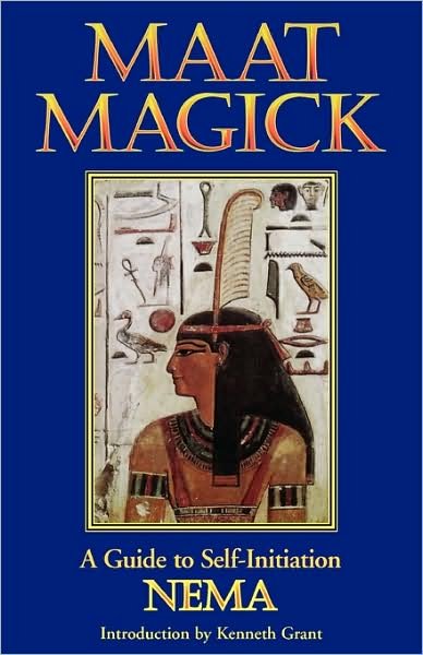 Maat Magick: A Guide to Self-Initiation - Nema - Books - Red Wheel/Weiser - 9780877288275 - January 15, 1995