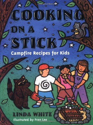 Cover for Linda White · Cooking on a Stick: Campfire Recipes for Kids (Acitvities for Kids) (Paperback Book) [1st edition] (2000)