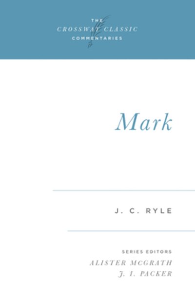 Cover for J. C. Ryle · Mark - Crossway Classic Commentaries (Taschenbuch) (1993)