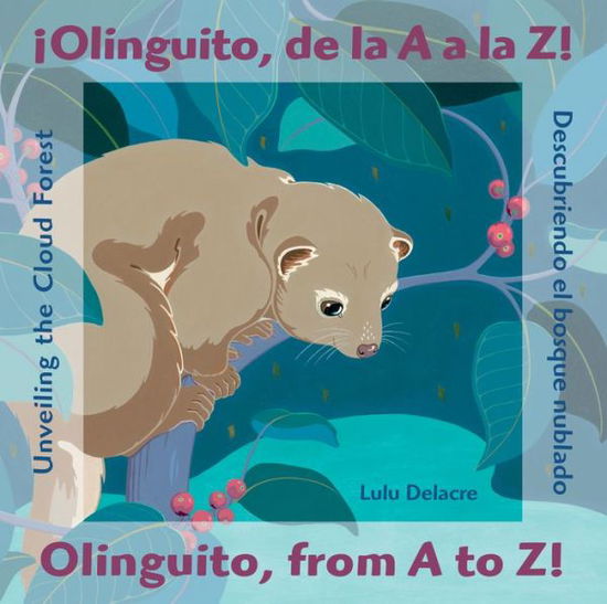 Cover for Lulu Delacre · ¡Olinguito, de la A a la Z! (Book) [First edition. edition] (2016)