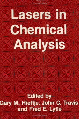 Cover for Gary M. Hieftje · Lasers in Chemical Analysis - Contemporary Instrumentation and Analysis (Hardcover Book) [1981 edition] (1981)
