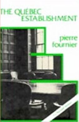 Quebec Establishment: The Ruling Class and the State - Pierre Fournier - Books - Black Rose Books - 9780919618275 - August 7, 2025