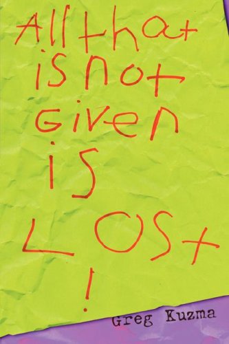 Cover for Greg Kuzma · All That is Not Given is Lost (Paperback Book) (2007)