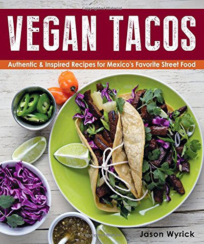 Cover for Jason Wyrick · Vegan tacos - authentic and inspired recipes for mexicos favorite street fo (Paperback Book) (2015)