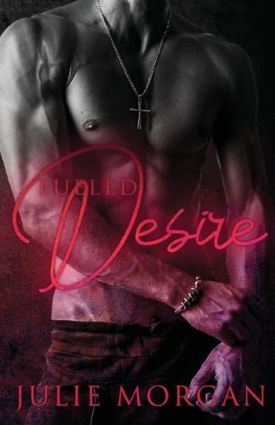 Cover for Julie Morgan · Fueled Desire (Pocketbok) (2015)