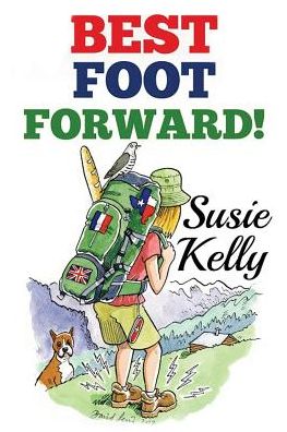 Cover for Susie Kelly · Best Foot Forward: A 500-Mile Walk Through Hidden France (Paperback Book) (2015)