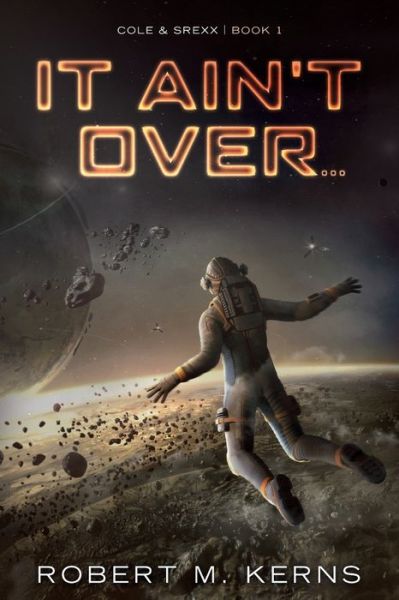 Cover for Robert M. Kerns · It Ain't Over... (Pocketbok) (2019)