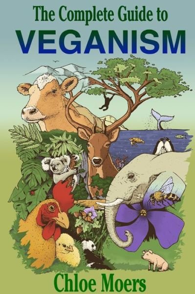 The Complete Guide to Veganism - Inc. Blurb - Bøker - Blurb, Inc. - 9781006047275 - 26. april 2024