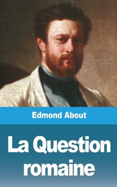 La Question romaine - Edmond About - Książki - Blurb - 9781006609275 - 23 sierpnia 2021