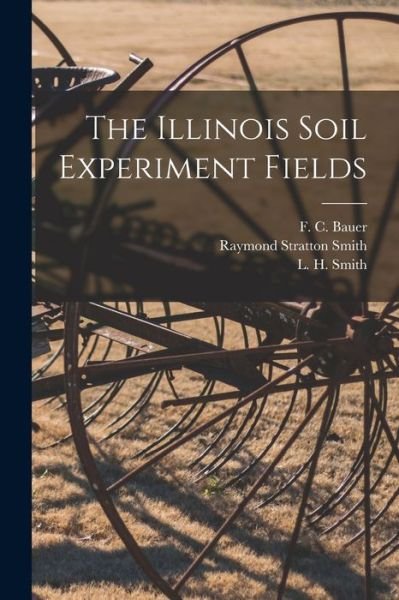 Cover for Raymond Stratton 1880- Smith · The Illinois Soil Experiment Fields (Paperback Bog) (2021)