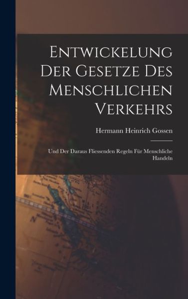 Cover for Hermann Heinrich Gossen · Entwickelung der Gesetze des Menschlichen Verkehrs (Book) (2022)