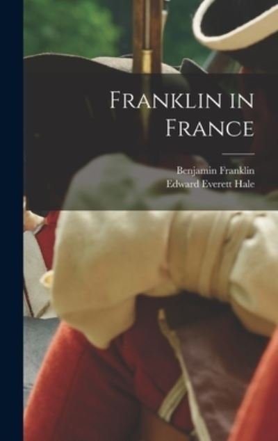 Cover for Edward Everett Hale · Franklin in France (Bok) (2022)