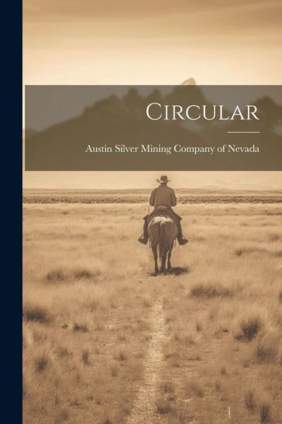 Cover for Austin Silver Mining Company of Nevada · Circular (Book) (2023)