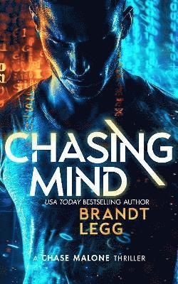 Chasing Mind: An Action Adventure Techno Thriller - Chase Malone Thriller - Brandt Legg - Books - Vinci Books - 9781036705275 - July 31, 2025