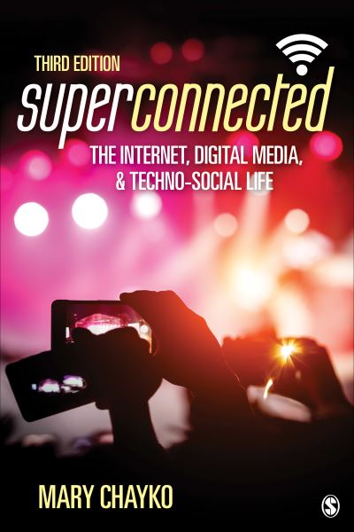 Superconnected the Internet, Digital Media, and Techno-Social Life - Mary T. Chayko - Books - SAGE Publications, Incorporated - 9781071805275 - November 16, 2020