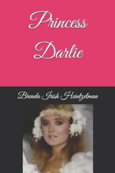 Brenda Irish Heintzelman · Princess Darlie (Paperback Bog) (2019)
