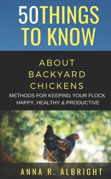 Cover for 50 Things To Know · 50 Things to Know about Backyard Chickens (Paperback Bog) (2019)