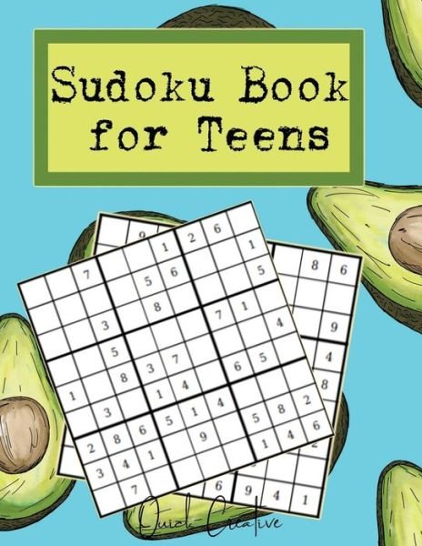 Sudoku Book For Teens - Quick Creative - Libros - Independently Published - 9781088751275 - 6 de agosto de 2019