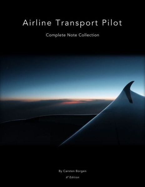 Cover for Carsten Borgen · Airline Transport Pilot Complete Note Collection (Book) (2019)