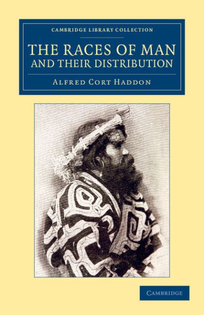 Cover for Alfred Cort Haddon · The Races of Man and their Distribution - Cambridge Library Collection - Anthropology (Taschenbuch) (2012)