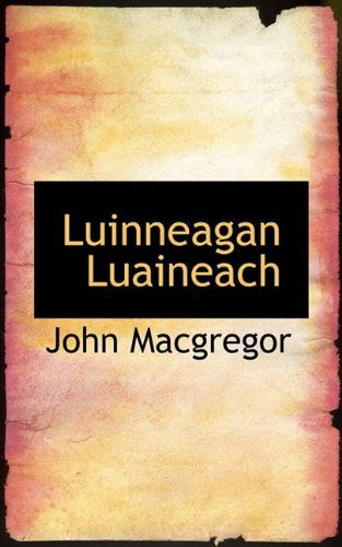 Cover for John Macgregor · Luinneagan Luaineach (Paperback Book) (2009)