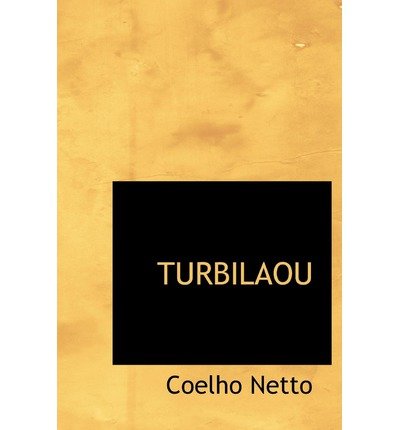 Cover for Coelho Netto · Turbilaou (Gebundenes Buch) [Portuguese edition] (2009)