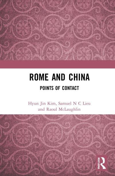 Cover for Kim, Hyun Jin (Univ. of Melbourne, Aus.) · Rome and China: Points of Contact (Hardcover Book) (2021)