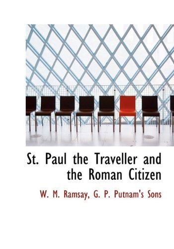 Cover for W. M. Ramsay · St. Paul the Traveller and the Roman Citizen (Hardcover Book) (2010)