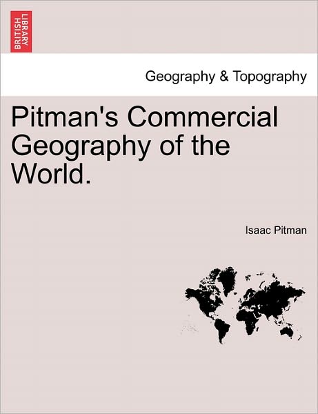 Cover for Isaac Pitman · Pitman's Commercial Geography of the World. (Pocketbok) (2011)