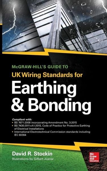 Cover for David Stockin · McGraw-Hill's Guide to UK Wiring Standards for Earthing &amp; Bonding (Inbunden Bok) [Ed edition] (2016)