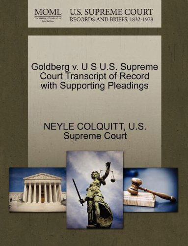 Cover for Neyle Colquitt · Goldberg V. U S U.s. Supreme Court Transcript of Record with Supporting Pleadings (Paperback Book) (2011)