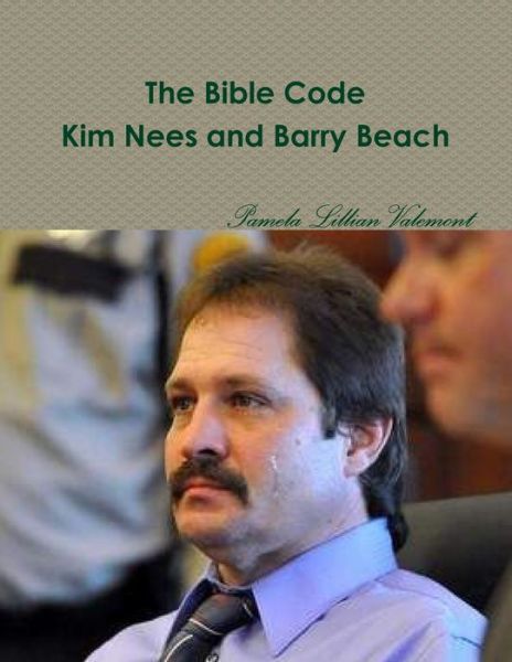 Cover for Pamela Lillian Valemont · The Bible Code Kim Nees and Barry Beach (Paperback Book) (2013)