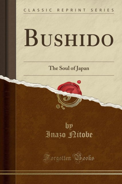 Cover for Inazo Nitobe · Bushido : The Soul of Japan (Classic Reprint) (Paperback Book) (2018)