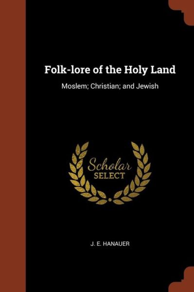 Cover for J E Hanauer · Folk-Lore of the Holy Land (Paperback Book) (2017)