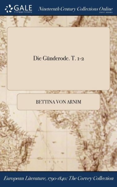 Cover for Bettina Von Arnim · Die Gunderode. T. 1-2 (Gebundenes Buch) (2017)