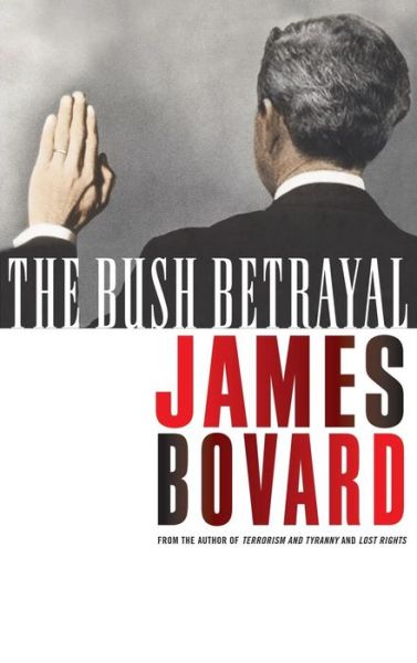 Cover for James Bovard · The Bush Betrayal (Hardcover Book) [English Language edition] (2004)