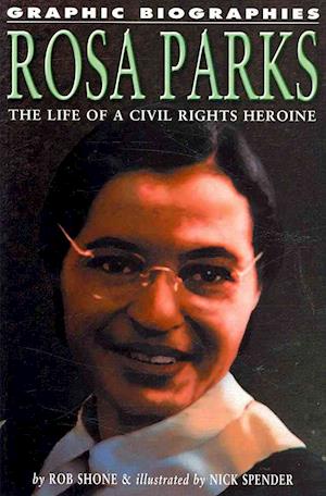 Cover for Rob Shone · Rosa Parks: the Life of a Civil Rights Heroine (Graphic Biographies) (Paperback Book) (2006)