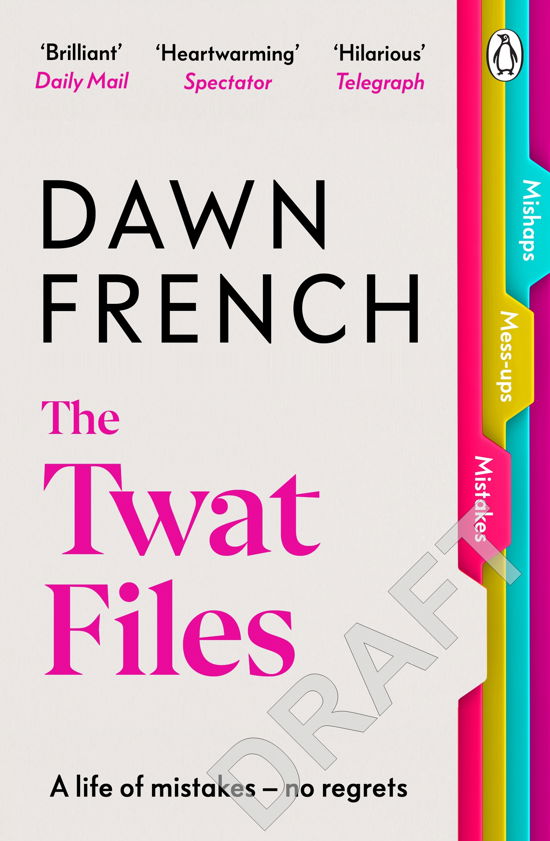 Dawn French · The Twat Files: A hilarious sort-of memoir of mistakes, mishaps and mess-ups (Paperback Bog) (2024)