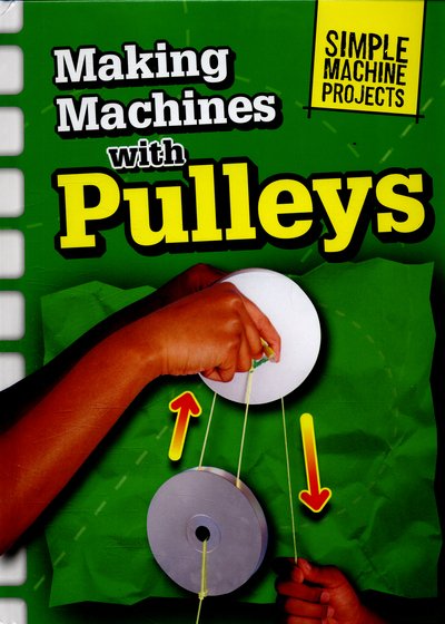Cover for Chris Oxlade · Making Machines with Pulleys - Simple Machine Projects (Hardcover bog) (2015)