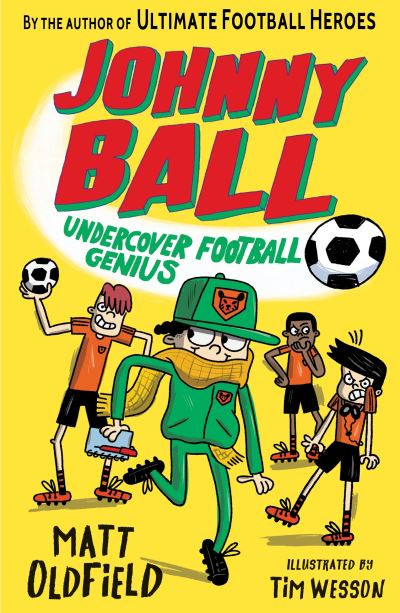 Johnny Ball: Undercover Football Genius - Johnny Ball Football Genius - Matt Oldfield - Książki - Walker Books Ltd - 9781406391275 - 3 czerwca 2021