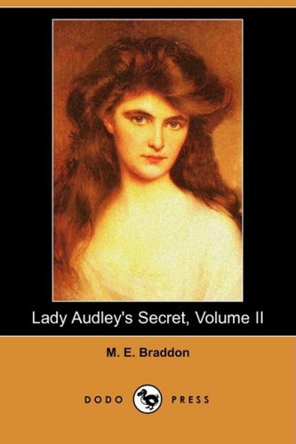 Cover for M. E. Braddon · Lady Audley's Secret, Volume II (Dodo Press) (Paperback Book) (2008)