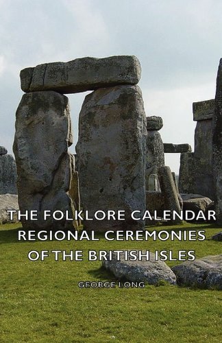 Cover for George Long · The Folklore Calendar - Regional Ceremonies of the British Isles (Paperback Book) (2006)