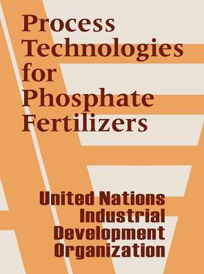 Cover for United Nations · Process Technologies for Phosphate Fertilizers (Paperback Bog) (2003)