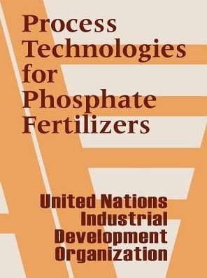 Cover for United Nations · Process Technologies for Phosphate Fertilizers (Paperback Book) (2003)