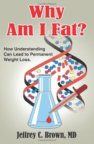 Cover for Jeffrey Brown · Why Am I Fat?: How Understanding Can Lead to Permanent Weight Loss. (Taschenbuch) (2004)
