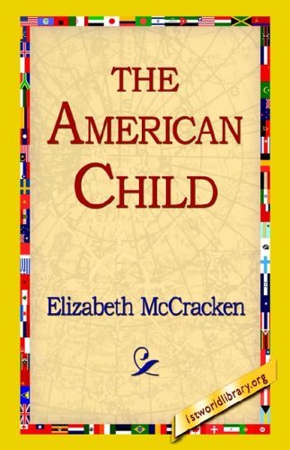 The American Child - Elizabeth Mccracken - Books - 1st World Library - Literary Society - 9781421815275 - October 15, 2005