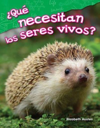 Elizabeth Austen · Qu  necesitan los seres vivos? (What Do Living Things Need?) (Paperback Book) (2017)